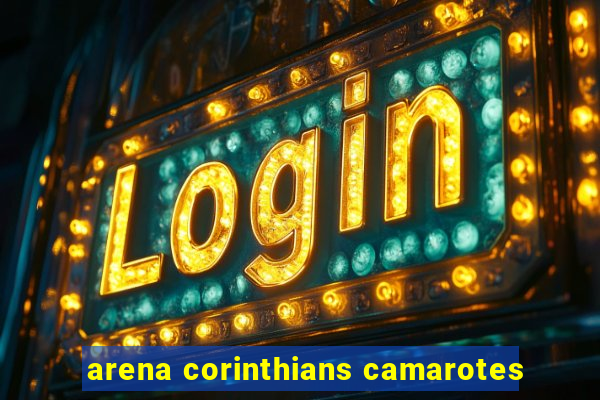 arena corinthians camarotes